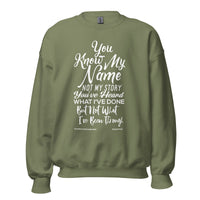 You Know My Name, Not My Story Upstormed Sweatshirt