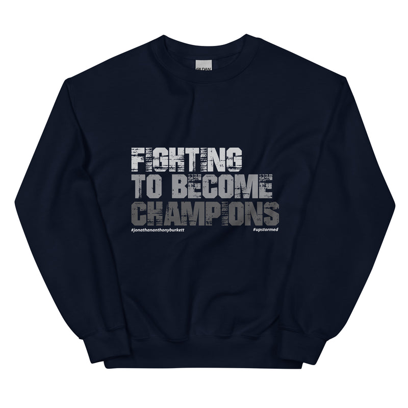 Fighting To Become Champions Upstormed Sweatshirt