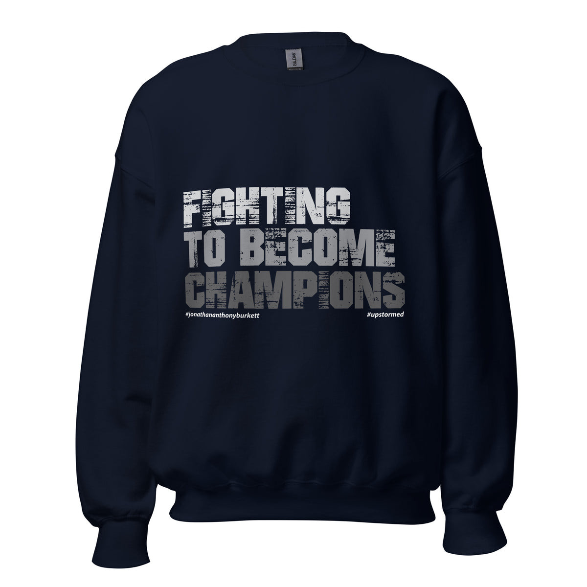 Fighting To Become Champions Upstormed Sweatshirt