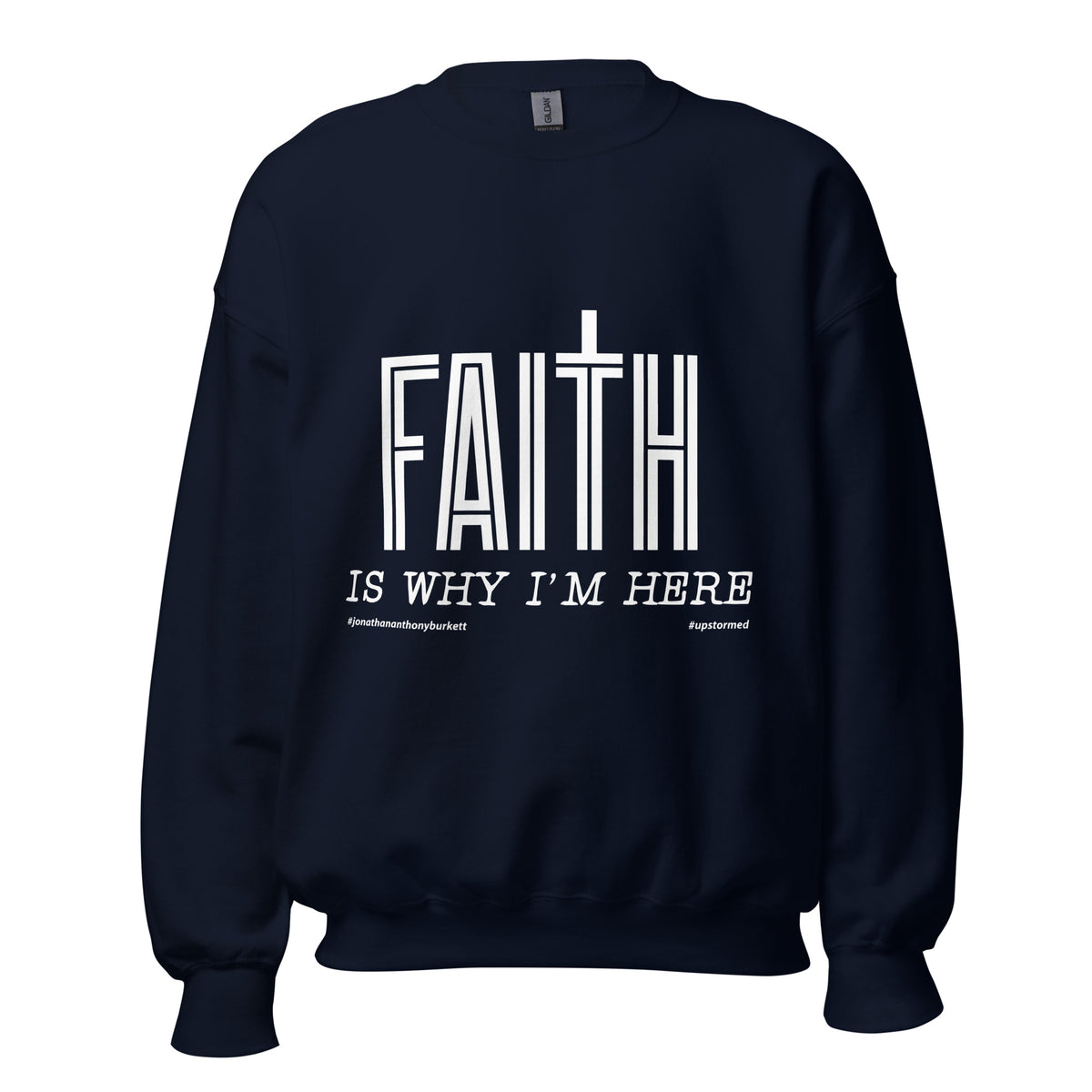 Faith Is Why I'm Here Upstormed Sweatshirt