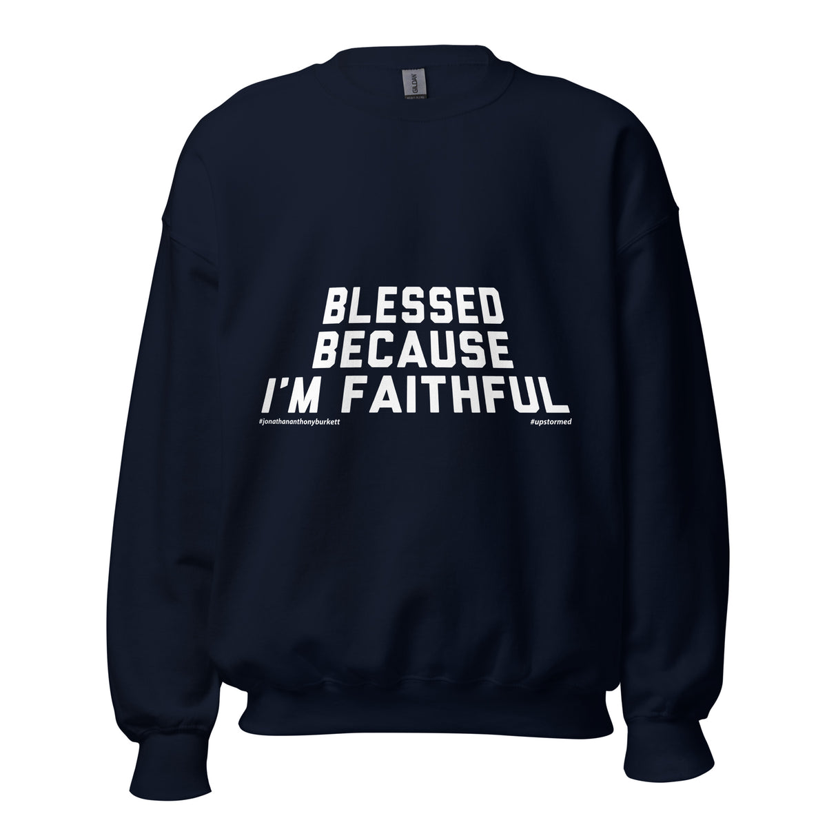 Blessed Because I'm Faithful Upstormed Sweatshirt