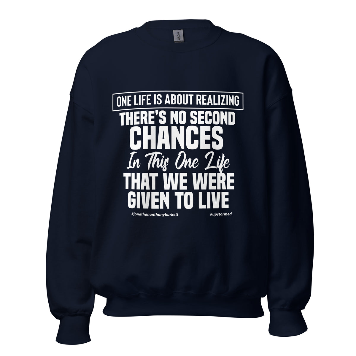 There’s No second Chances Upstormed Sweatshirt