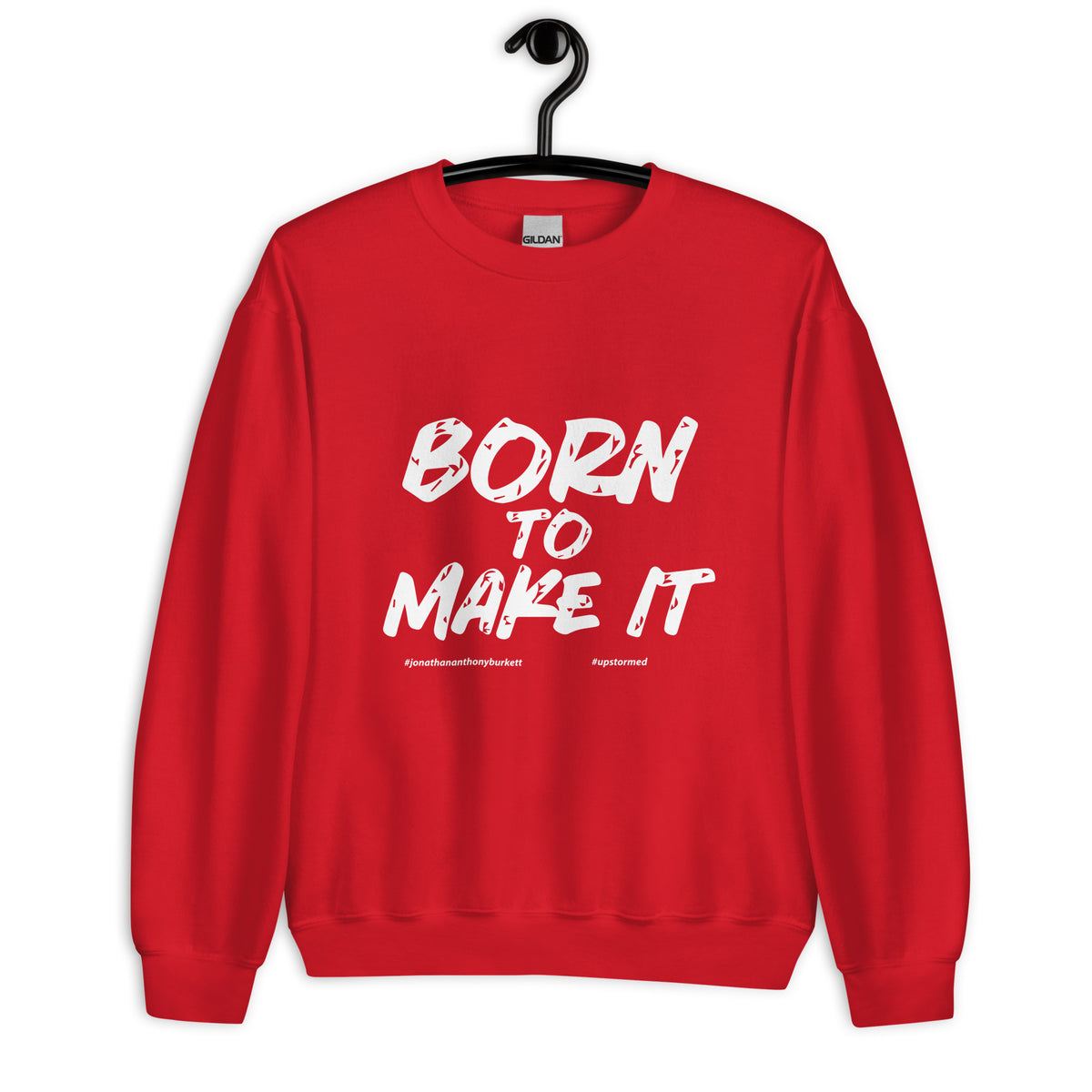 Born To Make It Upstormed Sweatshirt