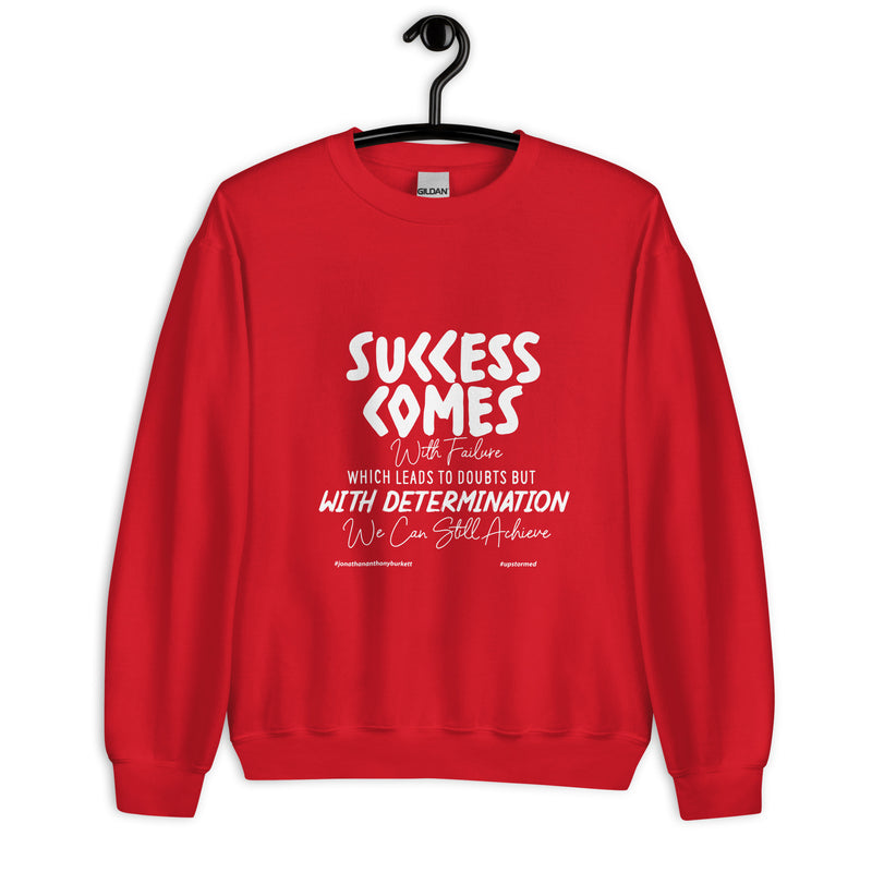 Success Comes With Failure Upstormed Sweatshirt