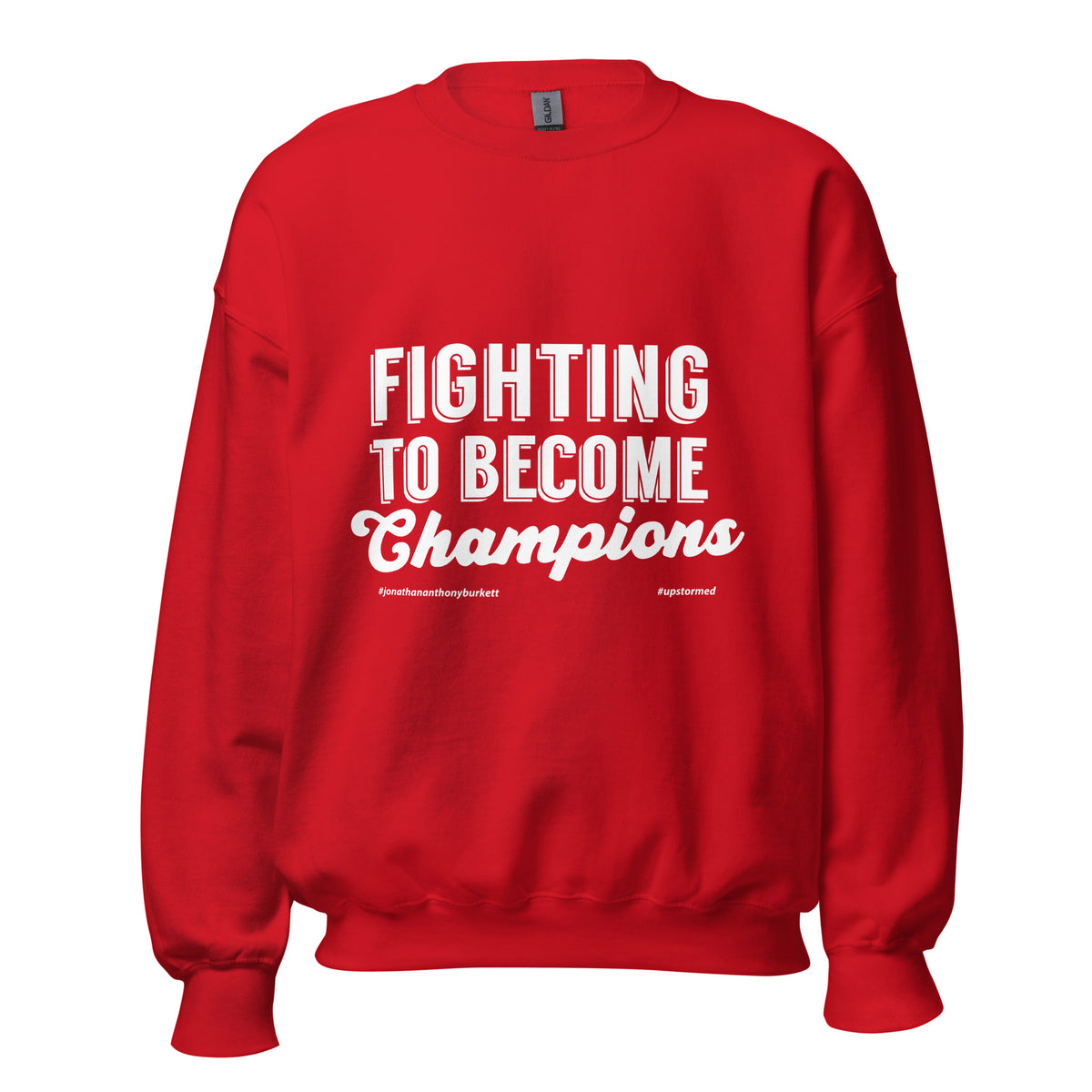 Fighting To Become Champions Upstormed Sweatshirt