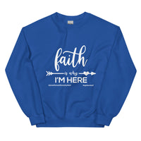 Faith Is Why I’m Here Upstormed Sweatshirt