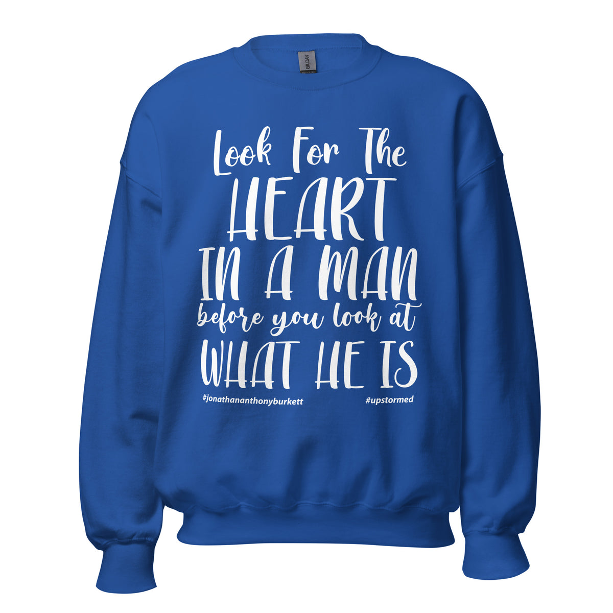 Look For The Heart In A Man Upstormed Sweatshirt