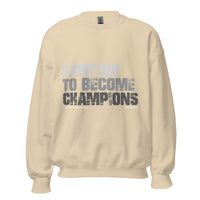 Fighting To Become Champions Upstormed Sweatshirt