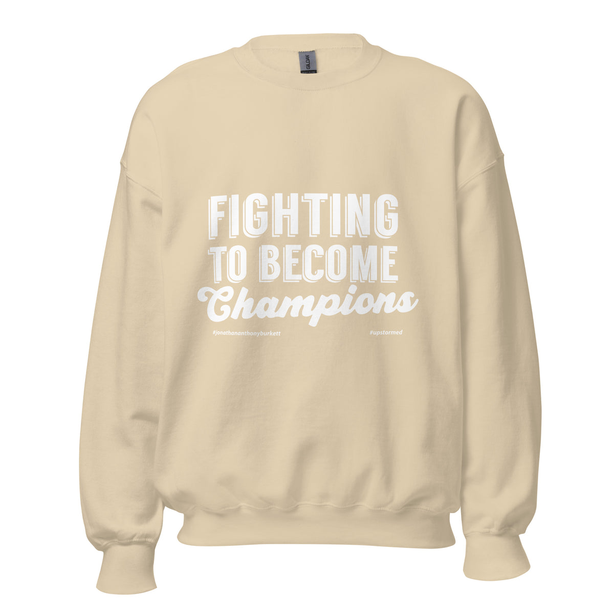 Fighting To Become Champions Upstormed Sweatshirt