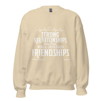 Strong Relationships Come From Well-Bonded Friendships Upstormed Sweatshirt