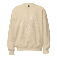 I Can Only Be Me Upstormed Sweatshirt