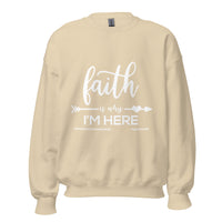 Faith Is Why I'm Here Upstormed Sweatshirt