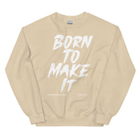 Born To Make It Upstormed Sweatshirt