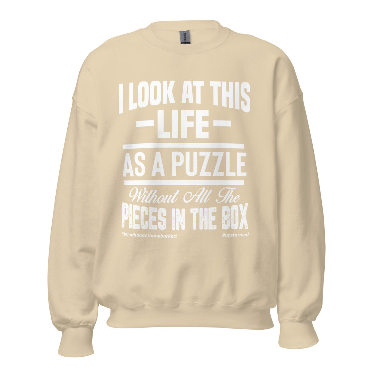 I Look At This Life As A Puzzle Upstormed Sweatshirt