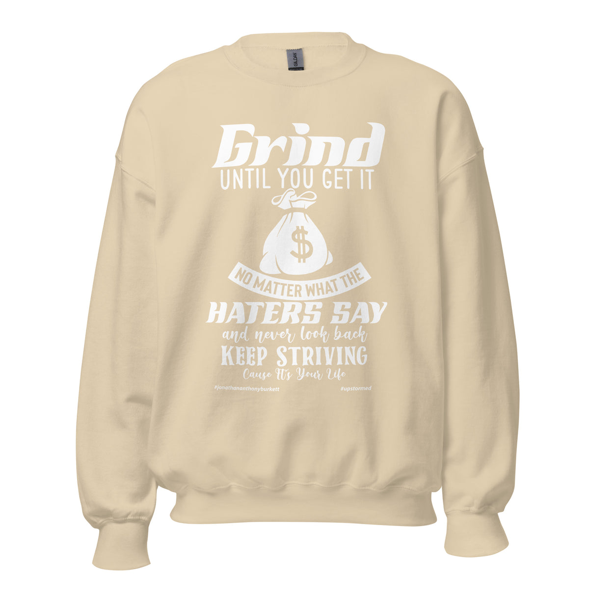 Grind Until You Get It Upstormed Sweatshirt