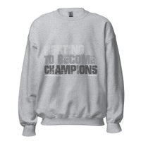 Fighting To Become Champions Upstormed Sweatshirt