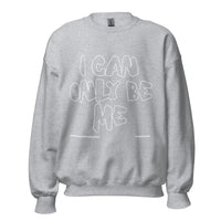 I Can Only Be Me Upstormed Sweatshirt