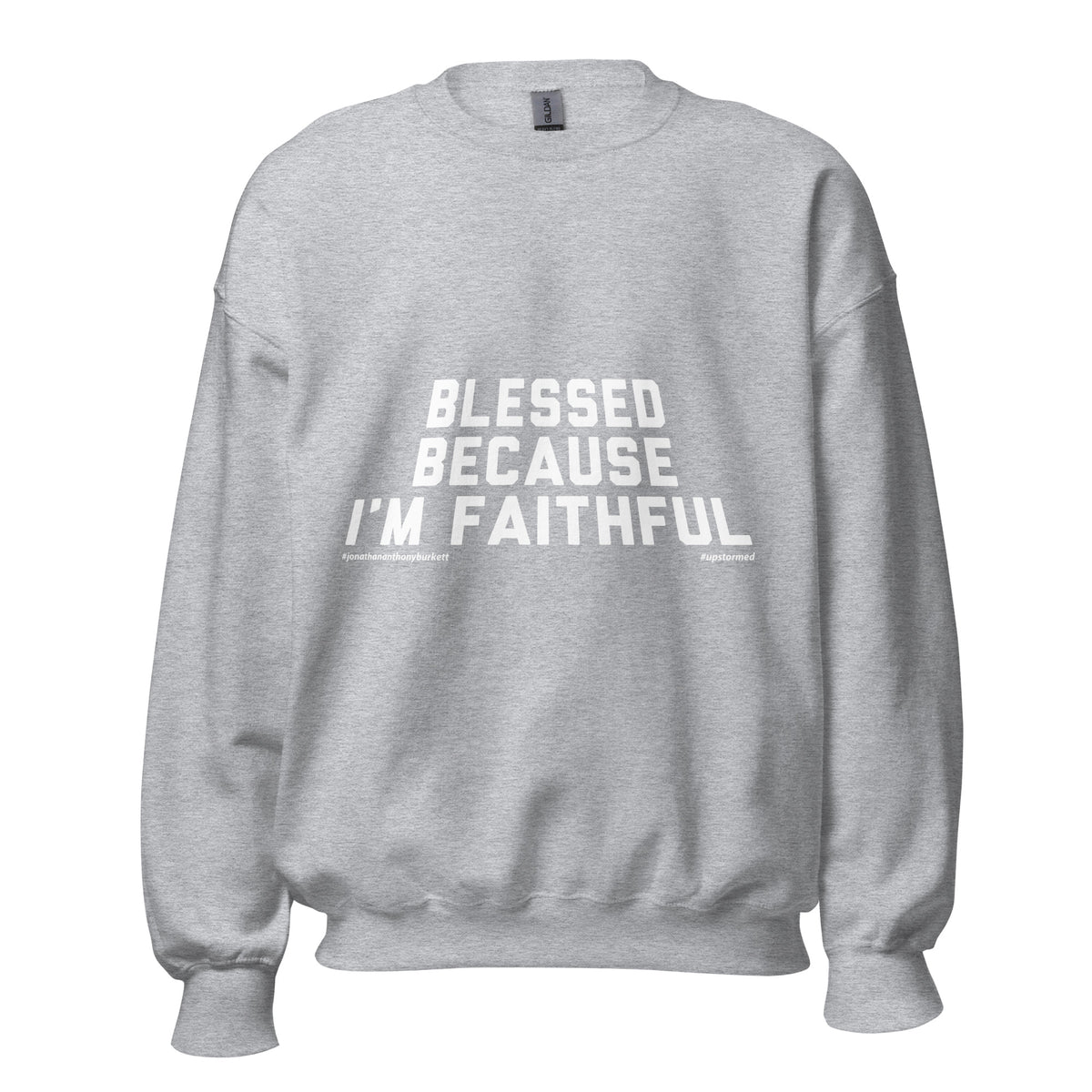 Blessed Because I'm Faithful Upstormed Sweatshirt