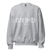 Grind Until You Get It Upstormed Sweatshirt