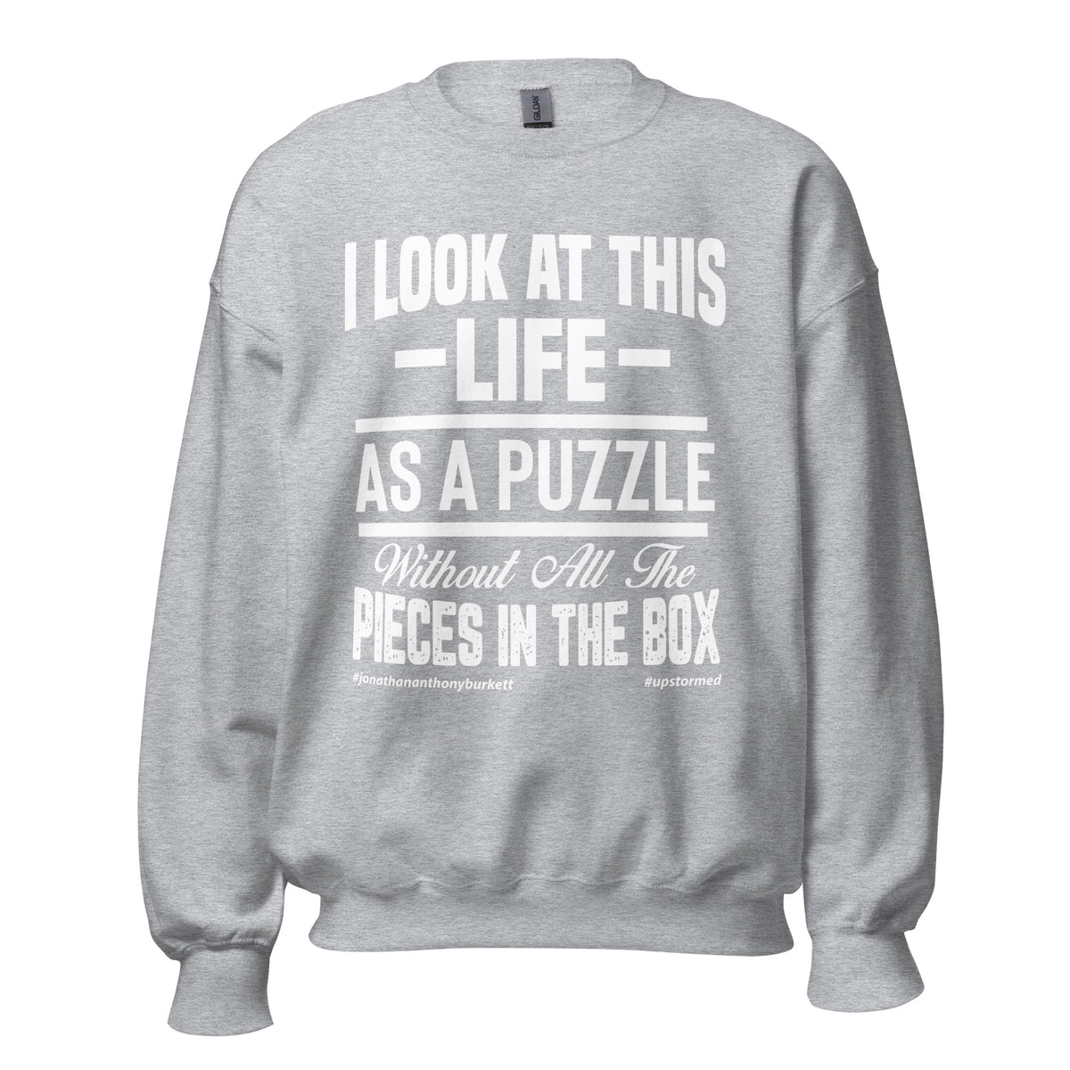 I Look At This Life As A Puzzle Upstormed Sweatshirt