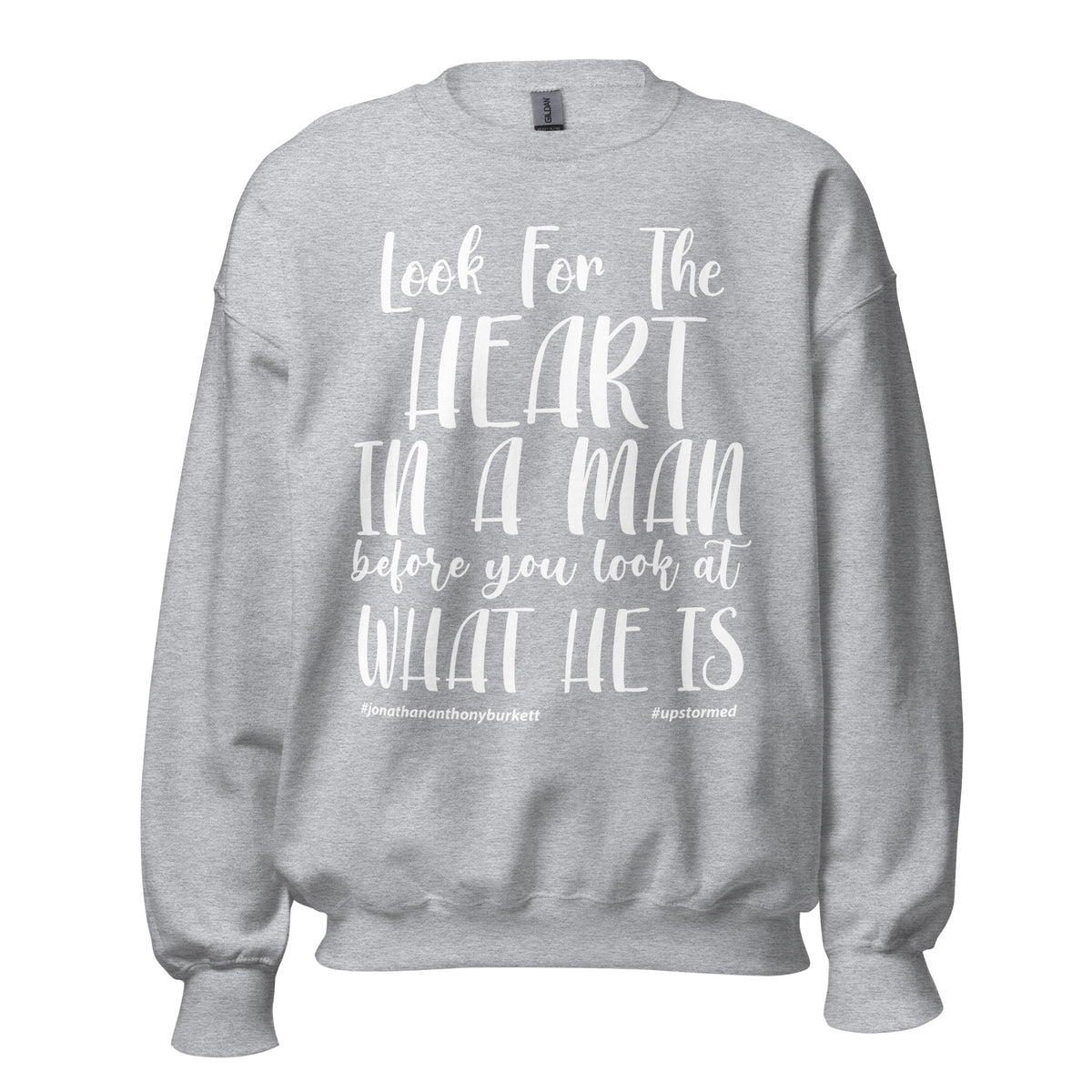 Look For The Heart In A Man Upstormed Sweatshirt