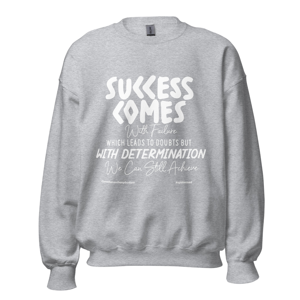 Success Comes With Failure Upstormed Sweatshirt