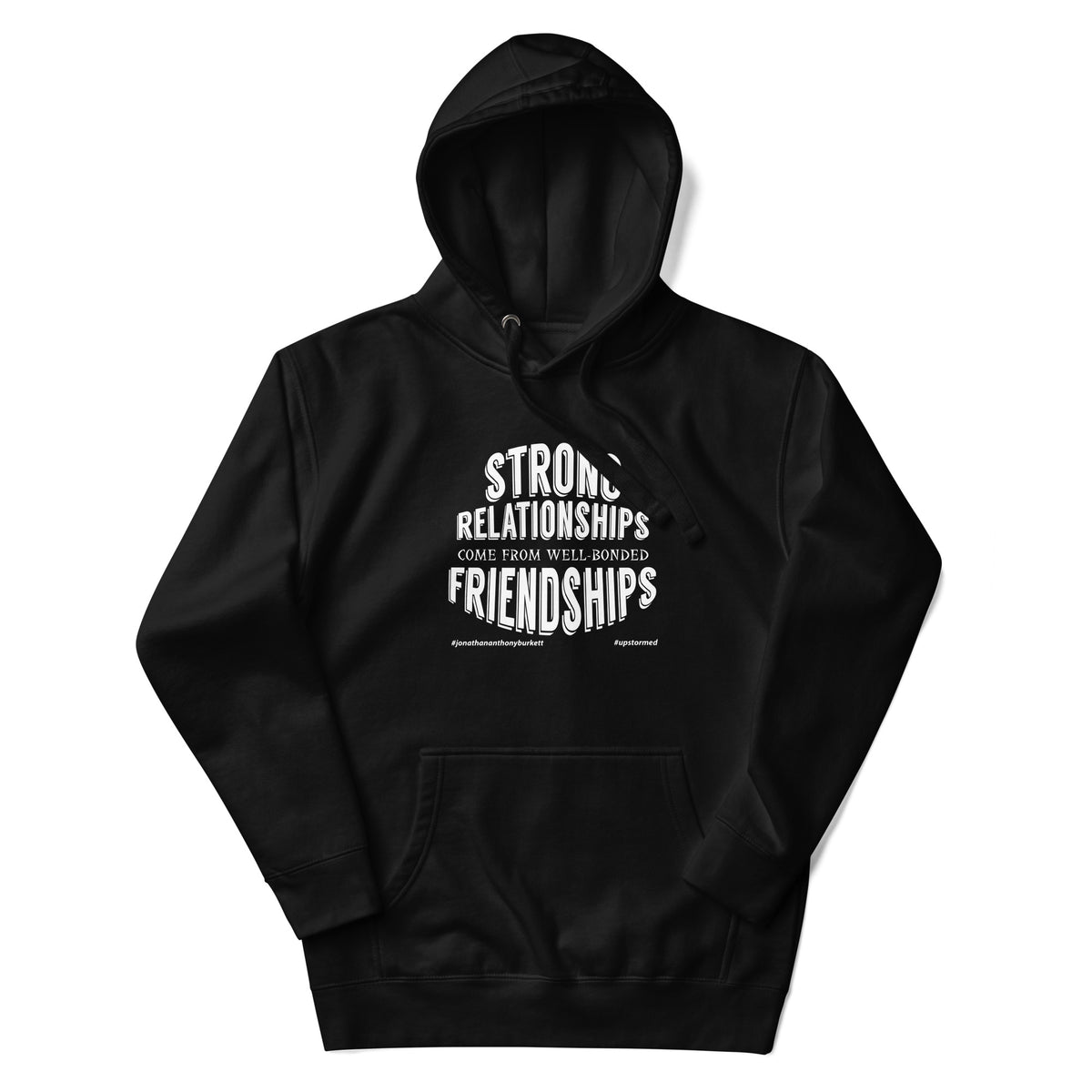 Strong Relationships Come From Well-Bonded Friendships Upstormed Hoodie