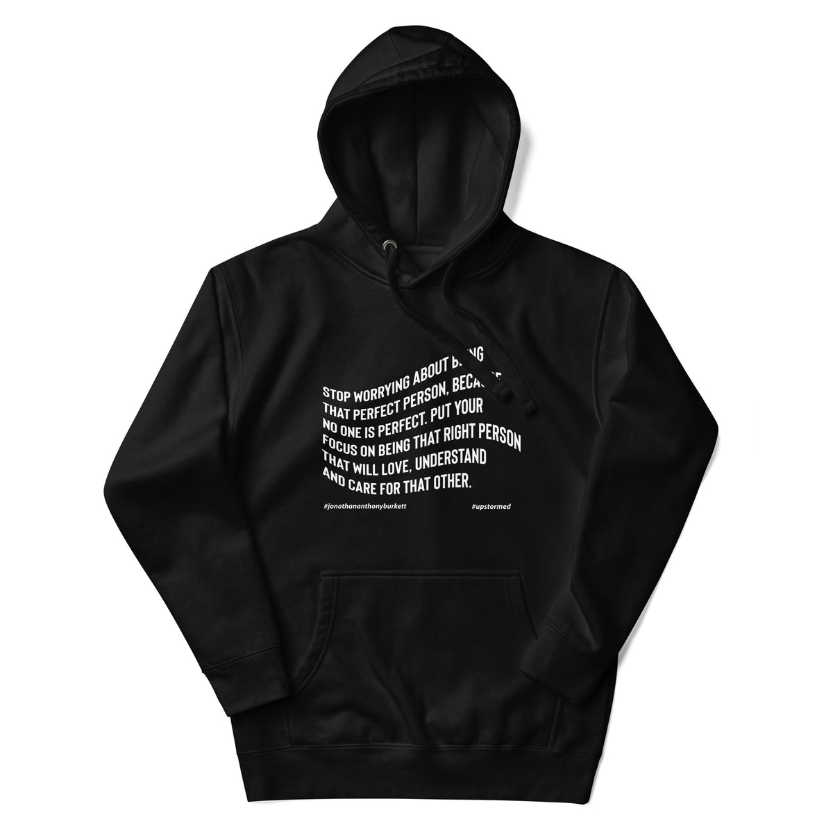 Stop Worrying About Being That Perfect Person Upstormed Hoodie