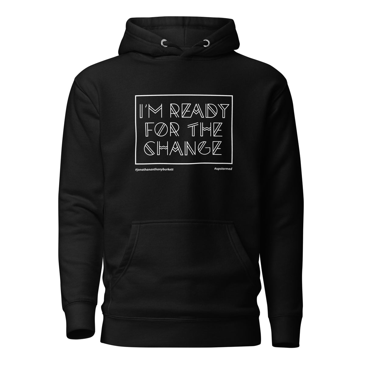 I'm Ready For The Change Upstormed Hoodie