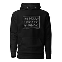 I'm Ready For The Change Upstormed Hoodie