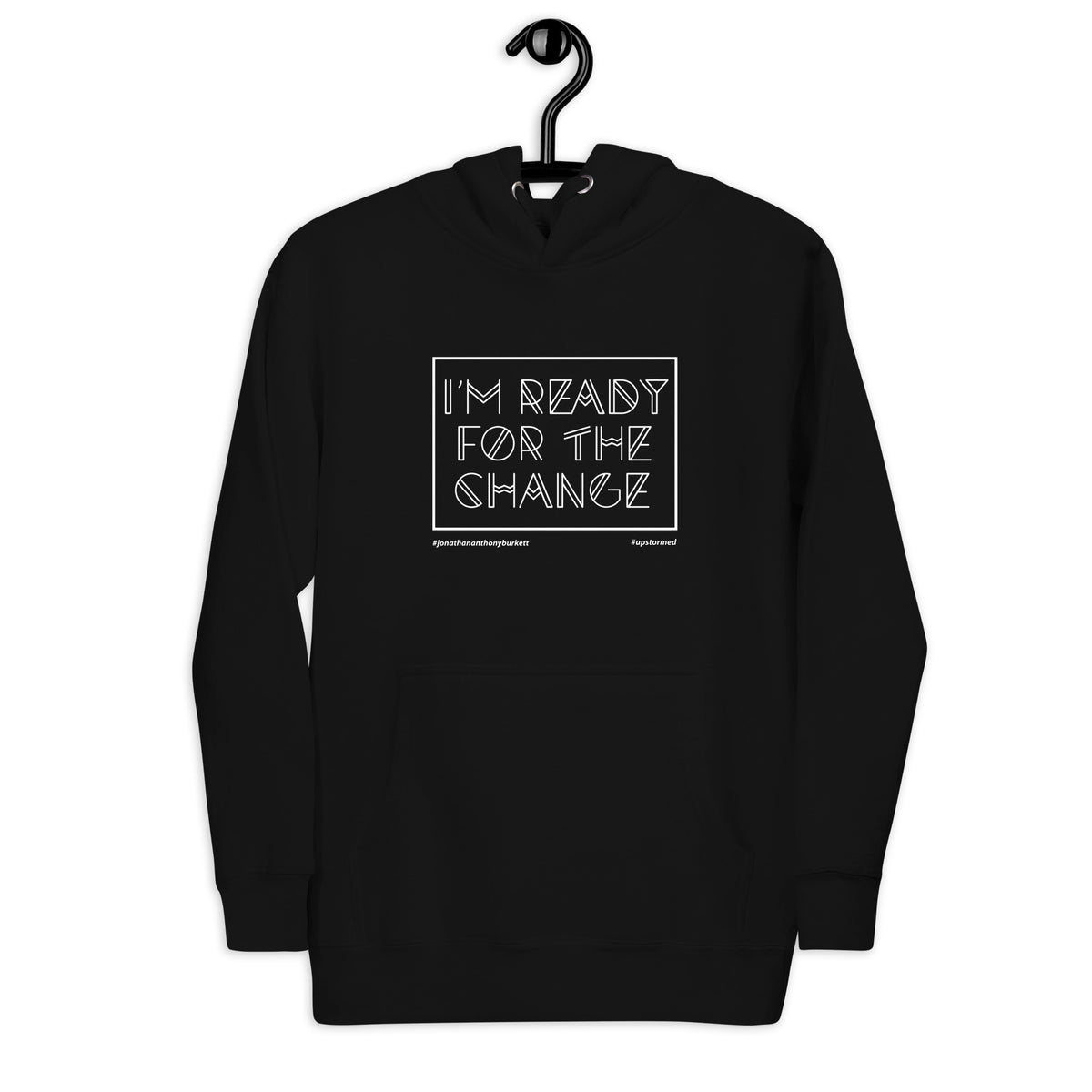 I'm Ready For The Change Upstormed Hoodie