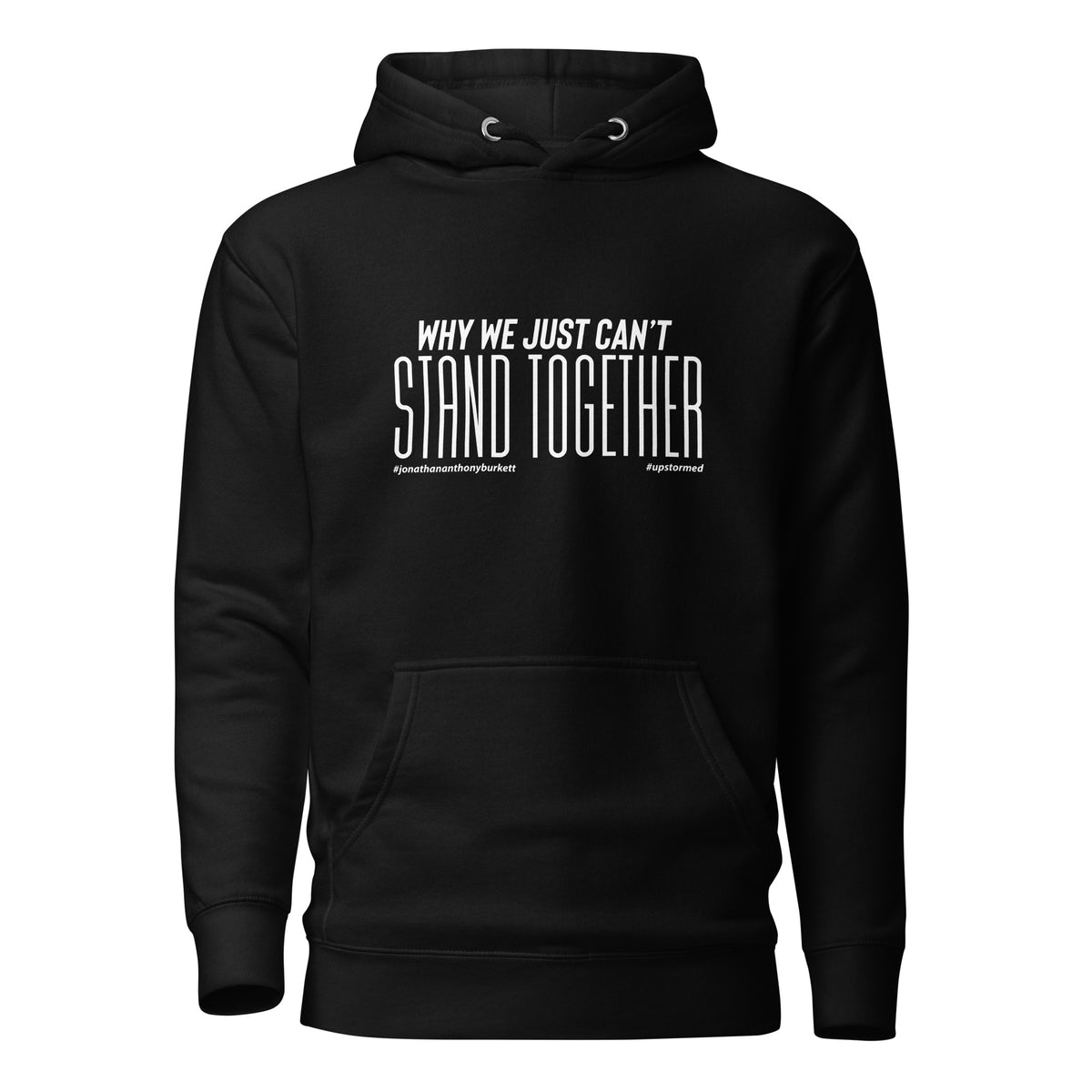 Why We Just Can't Stand Together Upstormed Hoodie