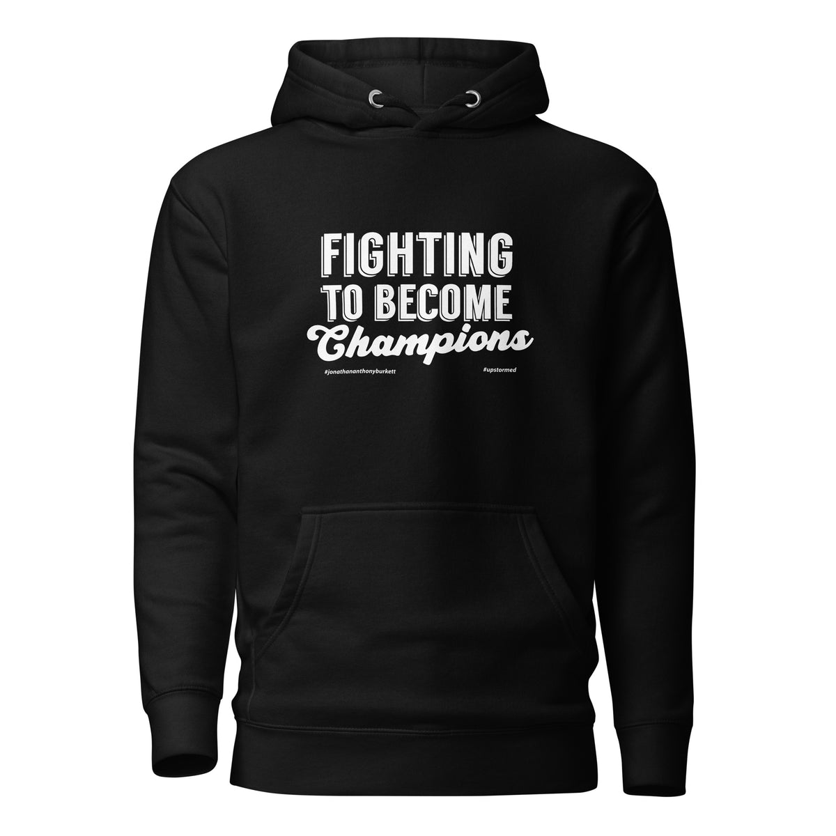 Fighting To  Become Champions Upstormed Hoodie