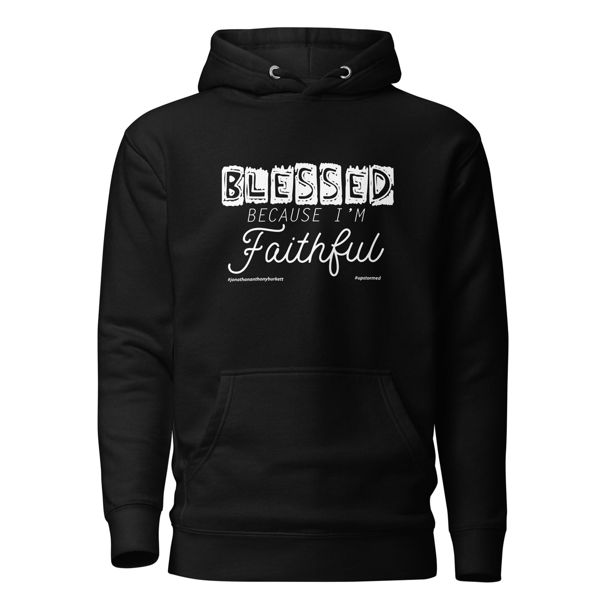 Blessed Because I'm Faithful Up Stormed Hoodie