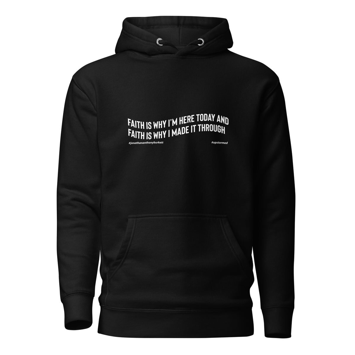 Faith Is Why I'm Here Upstormed Hoodie