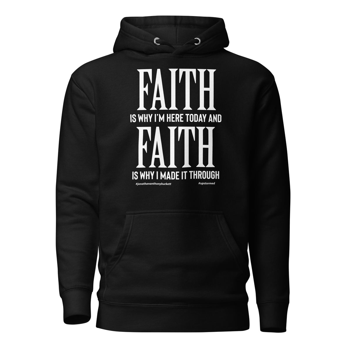 Faith Is Why I'm Here Upstormed Hoodie