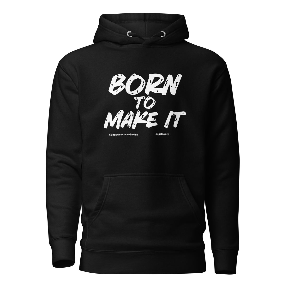 Born To Make It Upstormed Hoodie