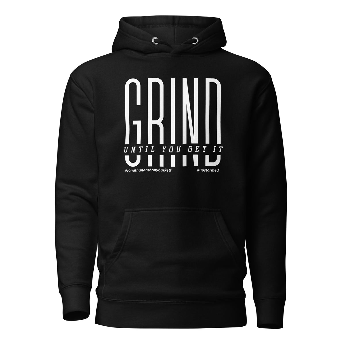 Grind Until You Get It Upstormed Hoodie