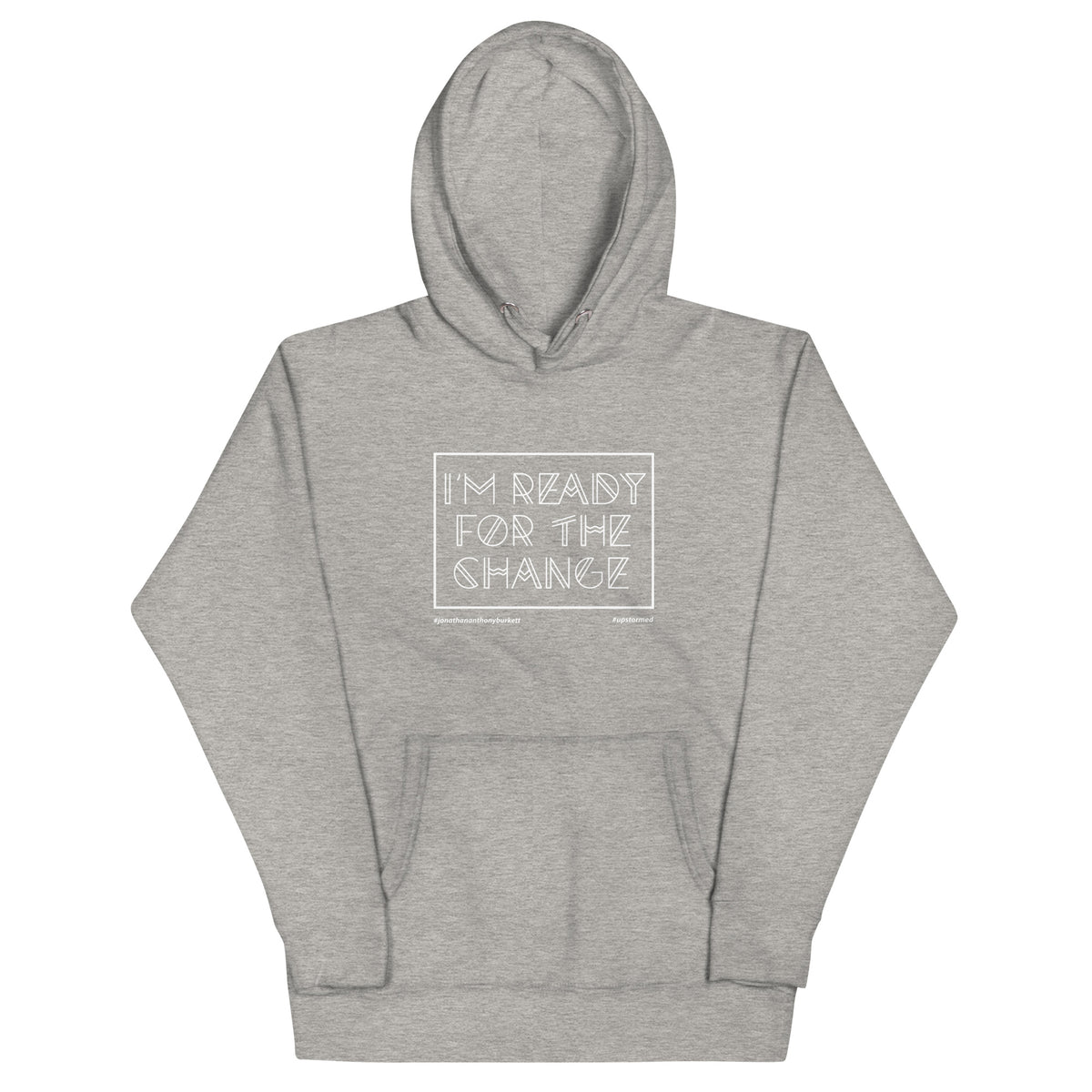 I'm Ready For The Change Upstormed Hoodie