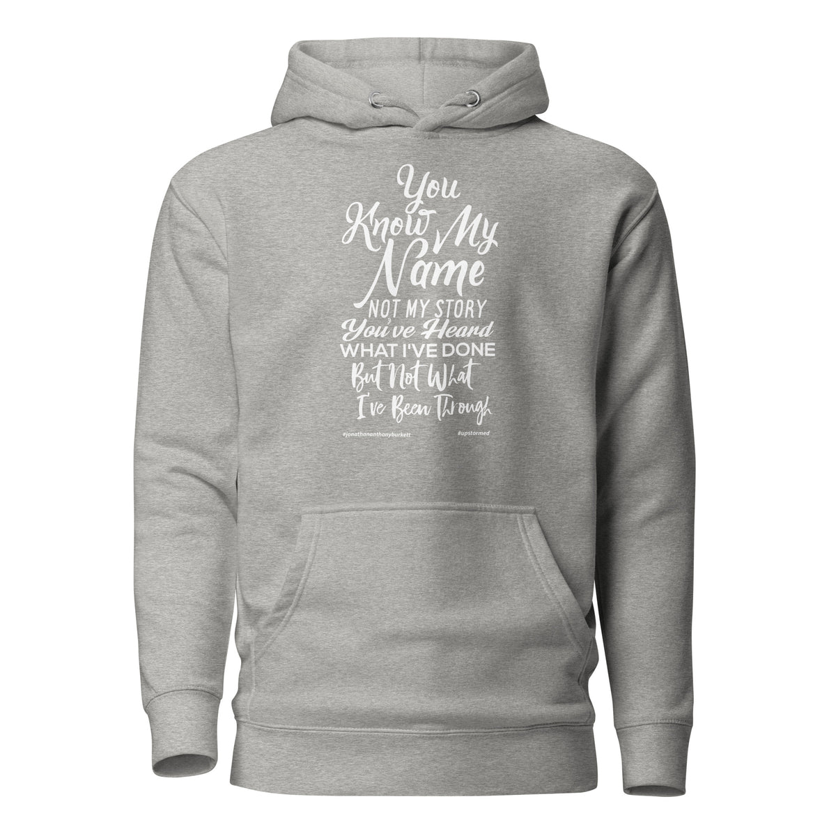 You Know My Name, Not My Story Upstormed Hoodie