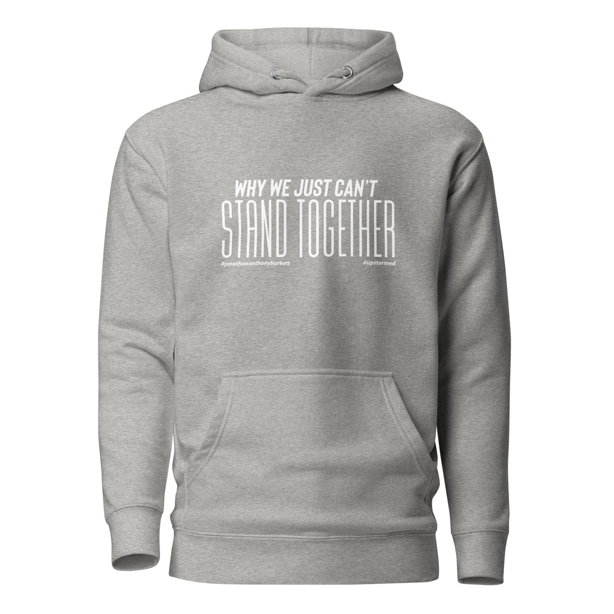 Why We Just Can't Stand Together Upstormed Hoodie