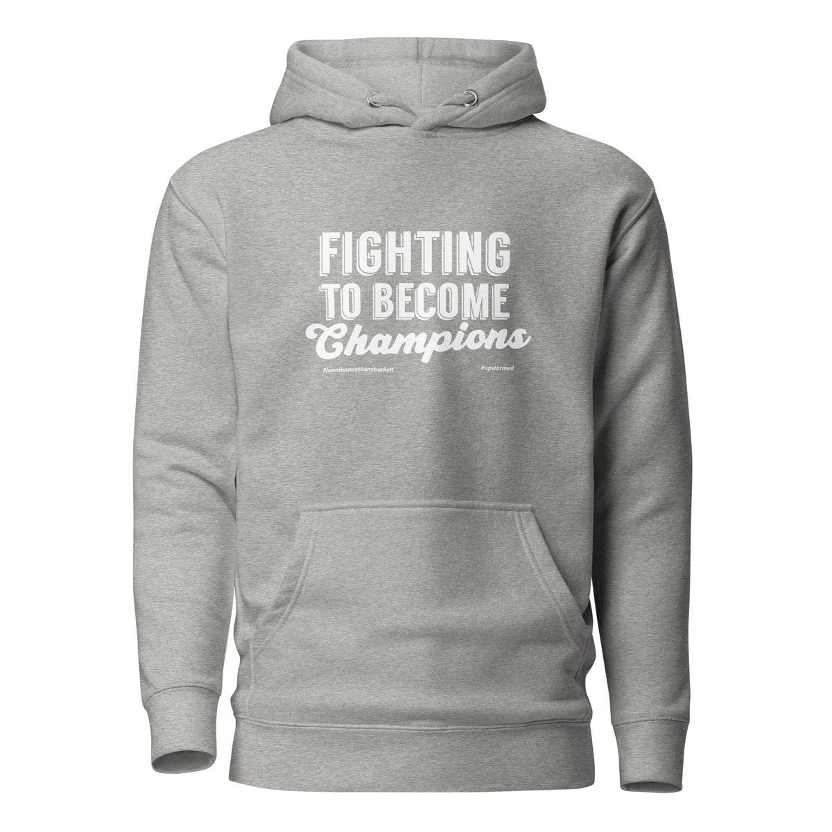 Fighting To  Become Champions Upstormed Hoodie