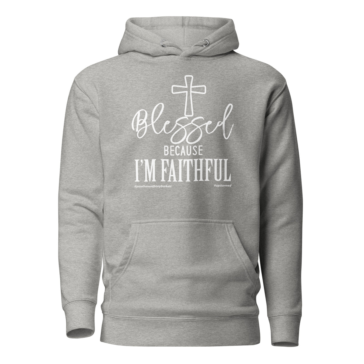 Blessed Because I'm Faithful Upstormed Hoodie