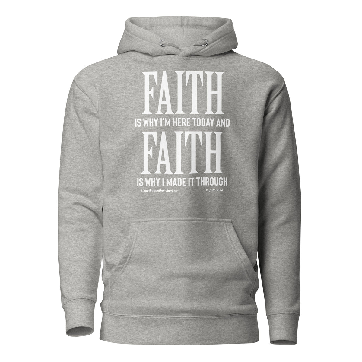 Faith Is Why I'm Here Upstormed Hoodie