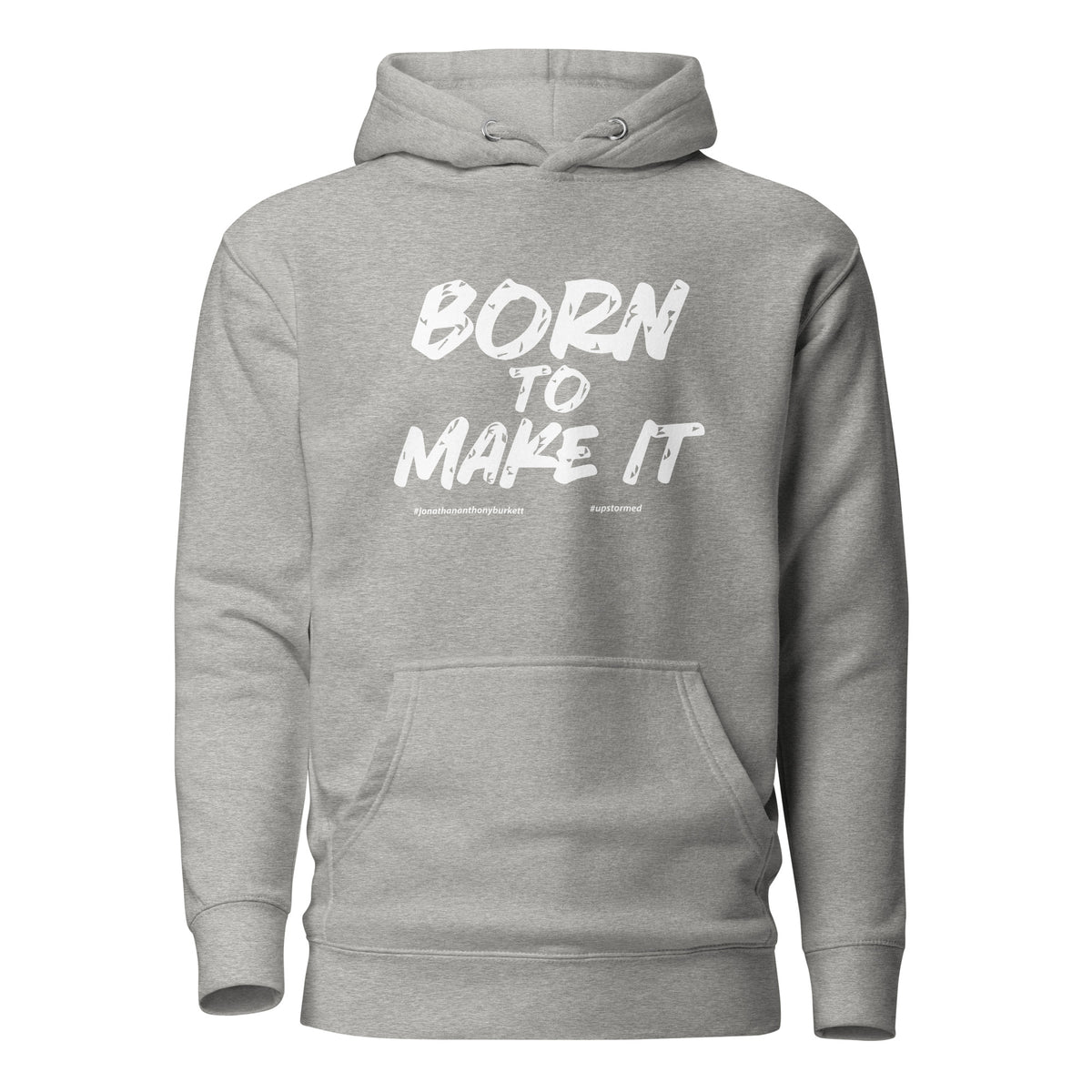 Born To Make It Upstormed Hoodie