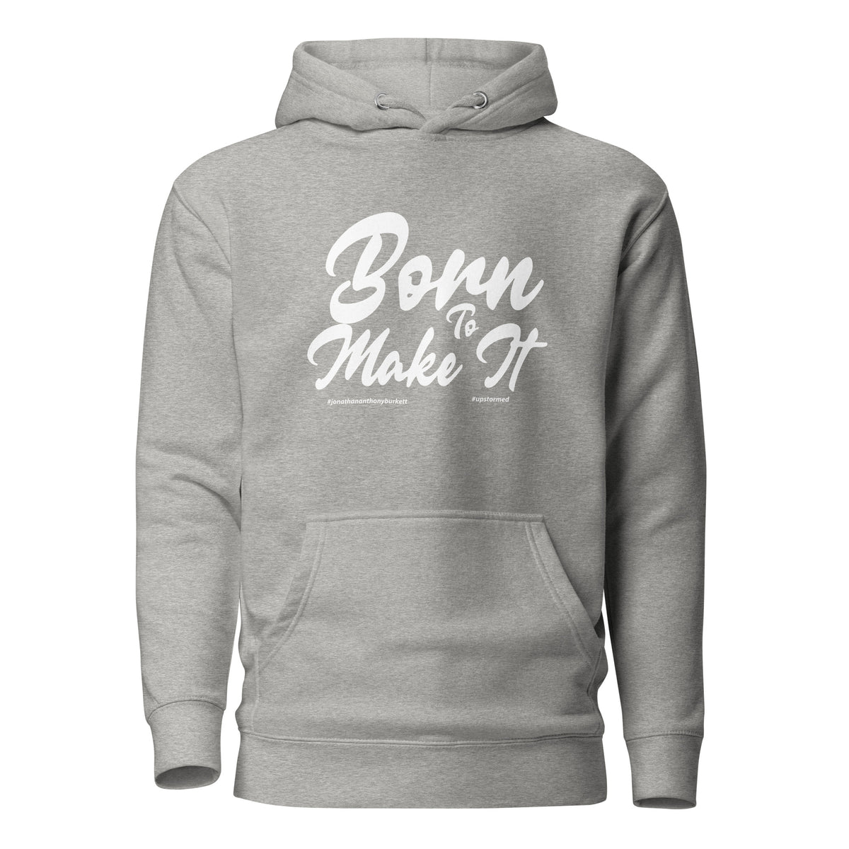 Born To Make It Upstormed Hoodie