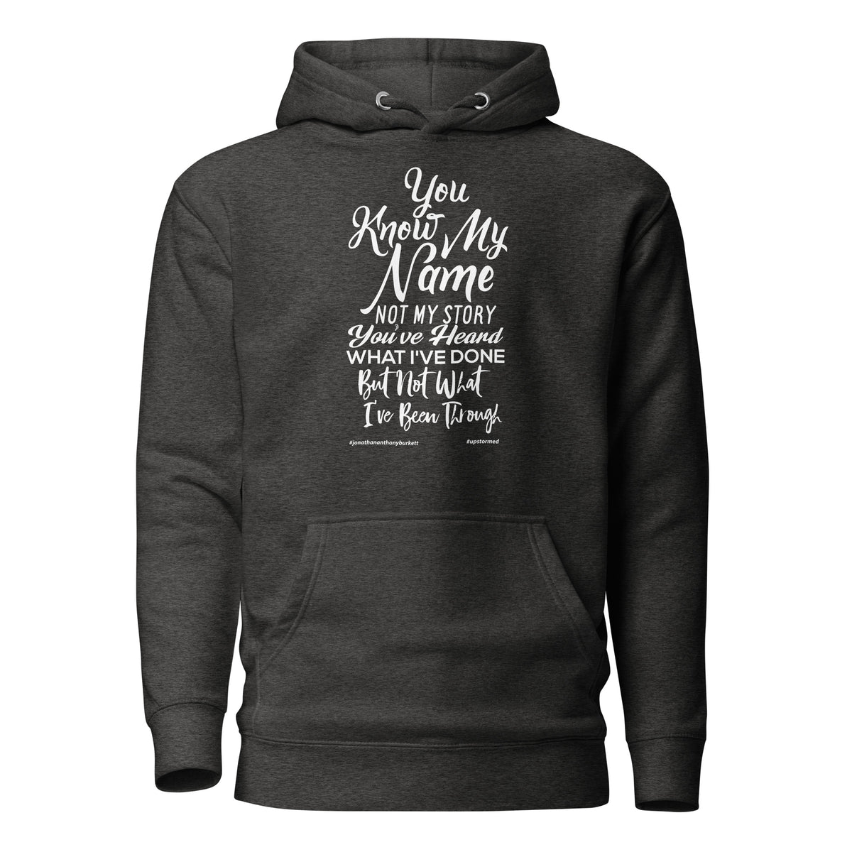 You Know My Name, Not My Story Upstormed Hoodie