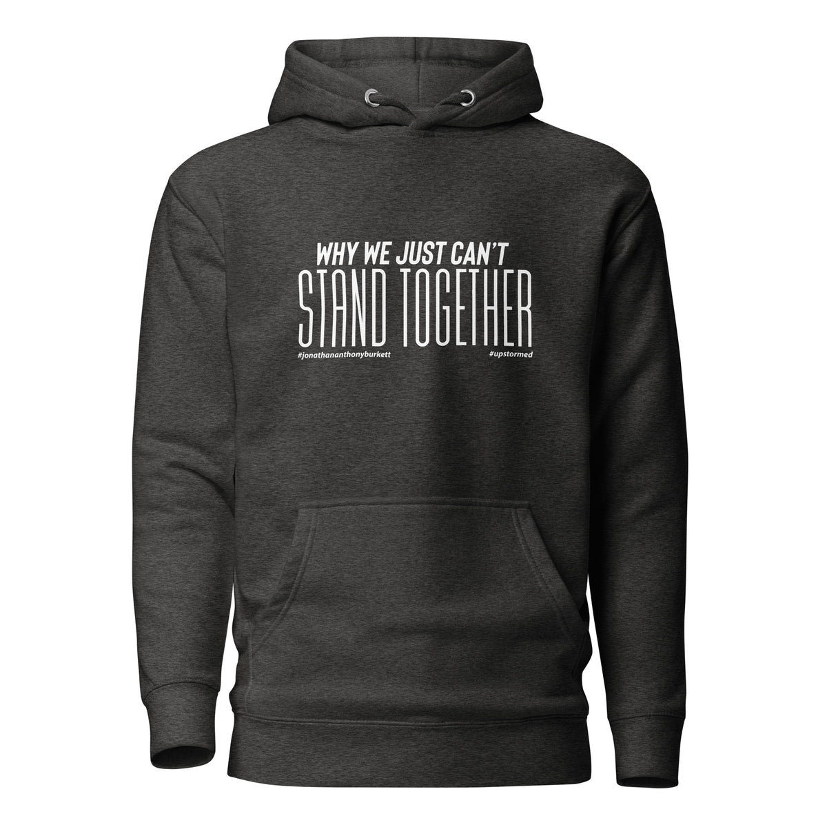 Why We Just Can't Stand Together Upstormed Hoodie