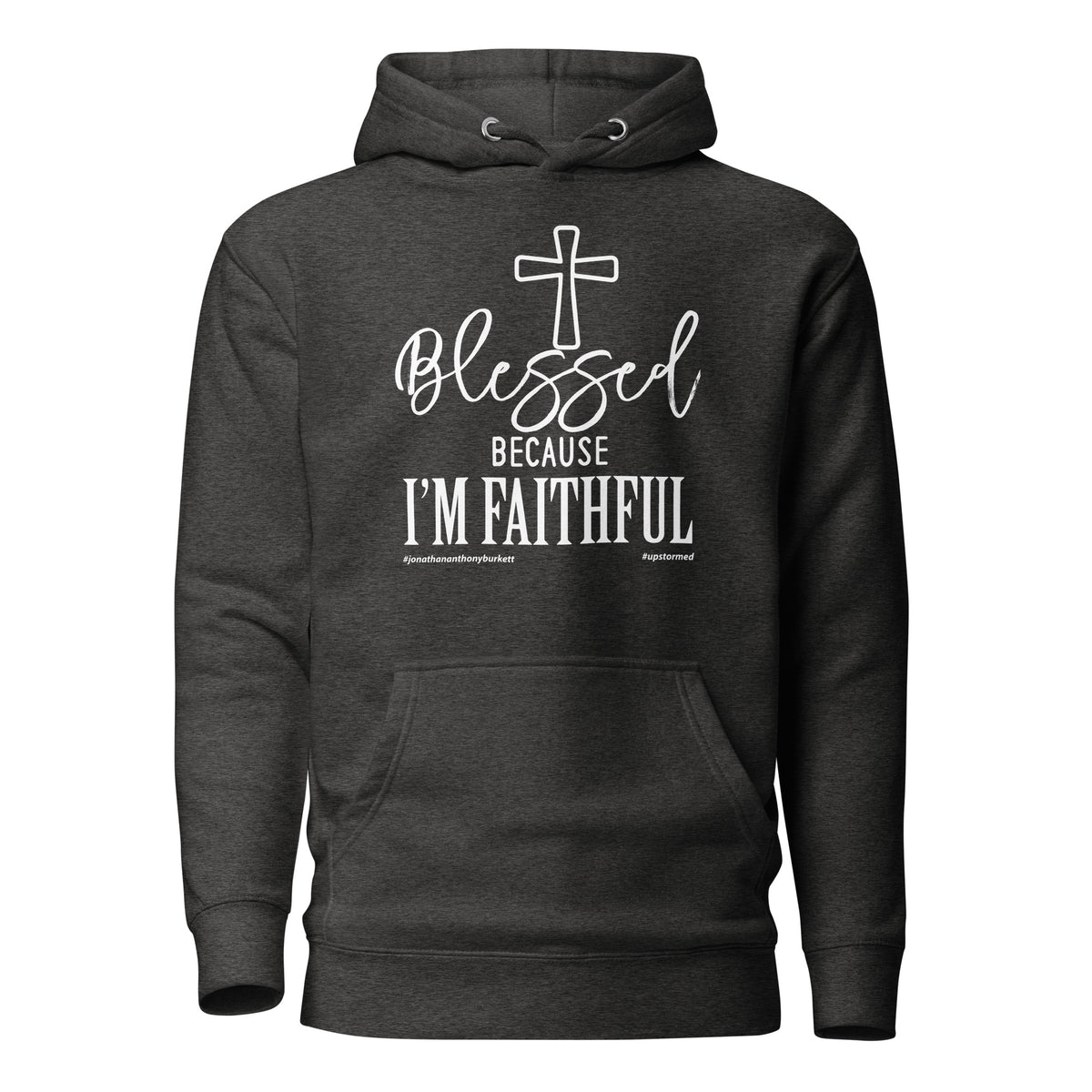 Blessed Because I'm Faithful Upstormed Hoodie
