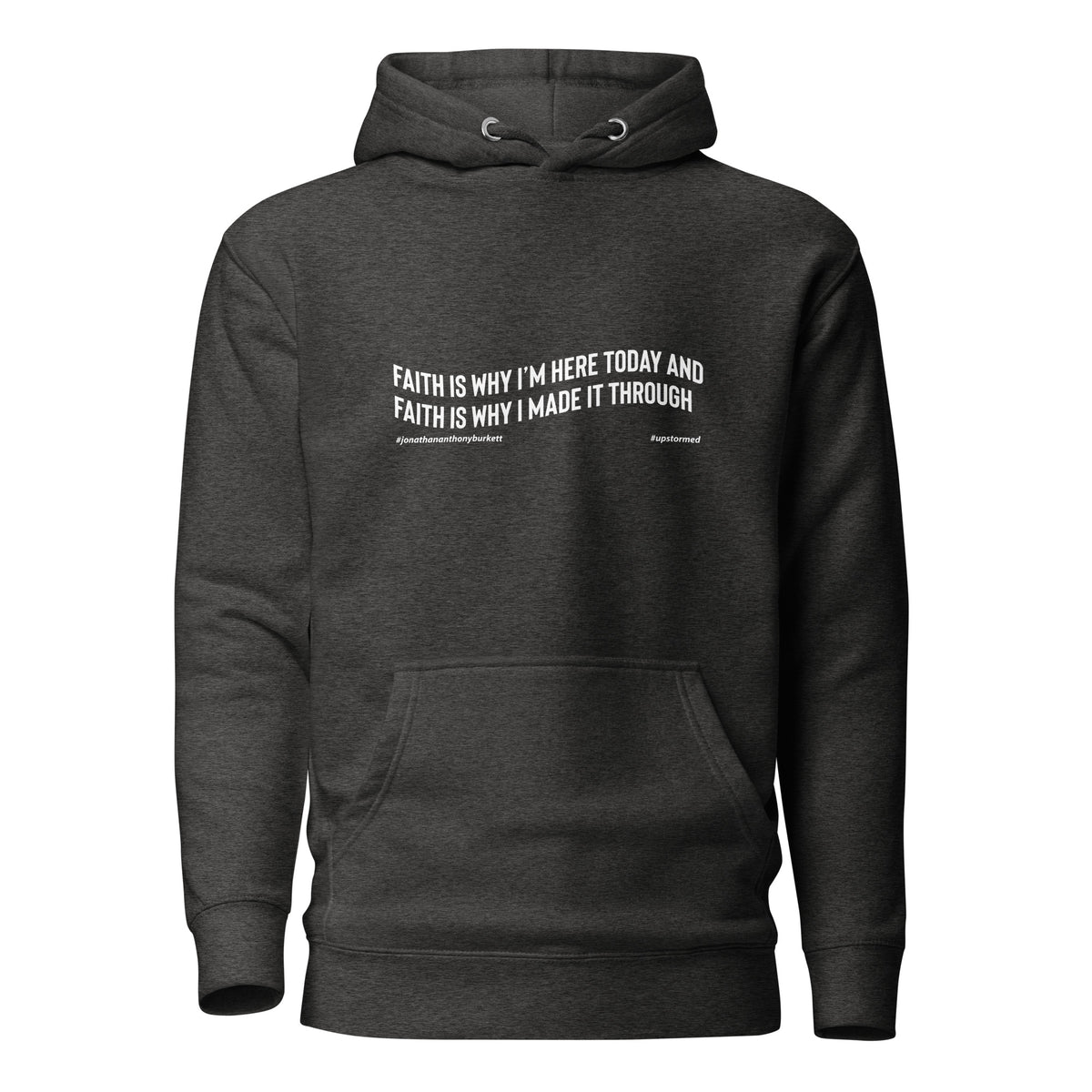 Faith Is Why I'm Here Upstormed Hoodie